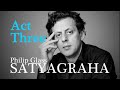 Philip Glass— Satyagraha Act 3