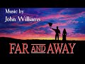 Far And Away Soundtrack Suite John Williams