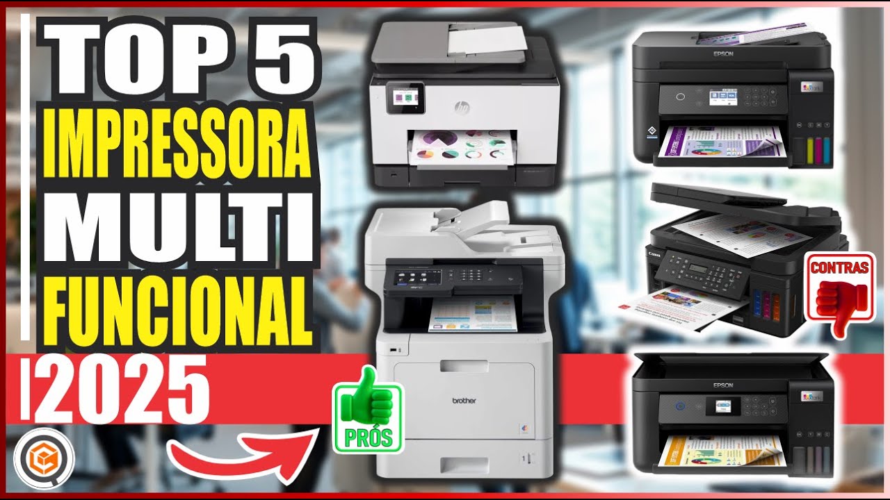 5 MELHORES IMPRESSORAS MULTIFUNCIONAIS 2025: PRODUTIVIDADE E TECNOLOGIA PARA SEU ESCRITÓRIO!