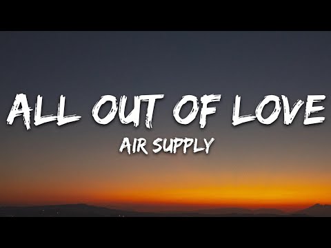 Air Supply - All Out Of Love (Lyrics)
