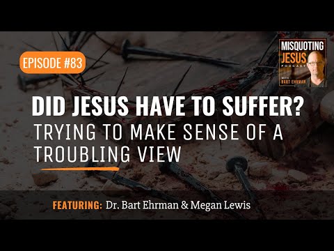 Did Jesus Have to Suffer? Trying to Make Sense of a Troubling View