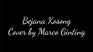 Download lagu Bejana Kosong (Delon)-Marco Antonio Ginting (Cover) mp3 Download lagu Bejana Kosong (Delon)-Marco Antonio Ginting (Cover) mp3