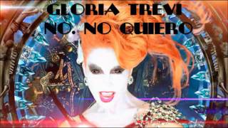 8- GLORIA TREVI- NO, NO QUIERO- CALIDAD CD