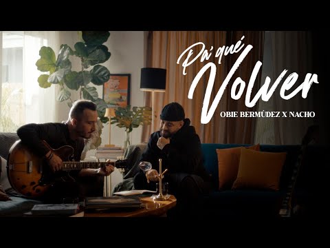 Obie Bermudez & Nacho - Pa' Que Volver (Video Oficial)