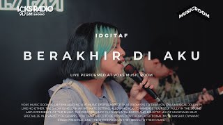 Download lagu Idgitaf - Berakhir Di Aku | Live at Voks Music Room mp3 Download lagu Idgitaf - Berakhir Di Aku | Live at Voks Music Room mp3