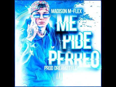 Me Pide Perreo - Madison M-Flex x Dreamztyle 🇨🇱