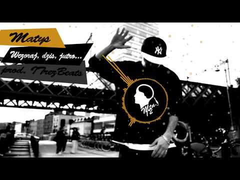 Matys - Wczoraj, dziś, jutro... // MIXTAPE PRYWATNIE