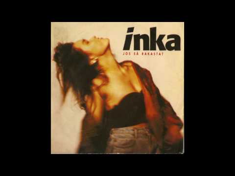 Inka - Jos Sä Rakastat ("If You Say You Love Me" in Finnish Language)