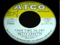 BETTY LAVETTE - YOUR TIME TO CRY