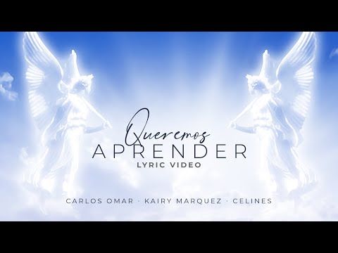 Carlos Omar, @KairyMarquez , @CelinesDR  - QUEREMOS APRENDER (Video Lyric)