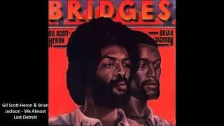 Gil Scott-Heron & Brian Jackson - We Almost Lost Detroit