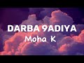 Moha k ft Distinct & Yam - Darba 9diya