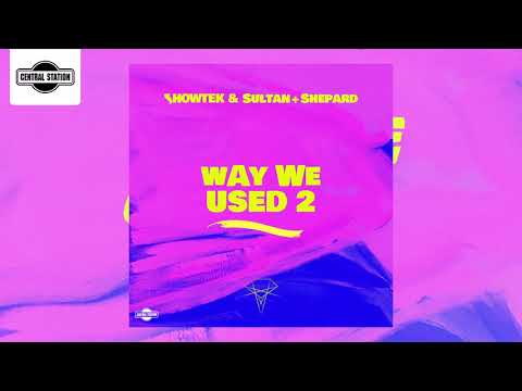 Showtek & Sultan + Shepard - Way We Used 2
