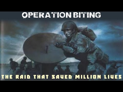 Operation Biting-The raid that saved millions of lives in World War II