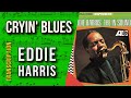 Eddie Harris on "Cryin' Blues" | Solo Transcription (Bb)