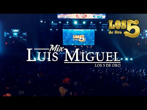 Los 5 de Oro - Mix Luis Miguel (Videoclip Oficial)