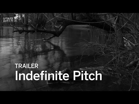 INDEFINITE PITCH Trailer | Festival 2016