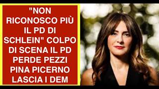"NON RICONOSCO PIÙ IL PD DI SCHLEIN" COLPO DI SCENA IL PD PERDE PEZZI PINA PICERNO LASCIA I DEM