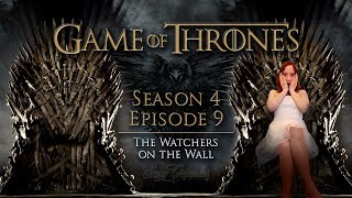 Game of Thrones Season 4: Recap #9 - The Watchers on the Wall