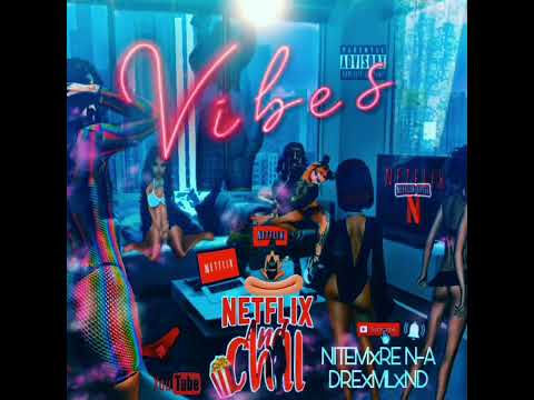 Netflix & Chill - (2022) - {NITEMxRE N-A DRExMLxND} - [official audio]