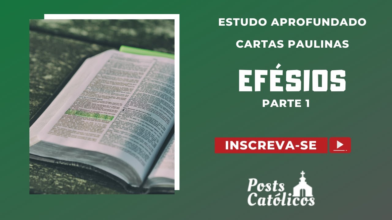 Estudo aprofundado | Efésios ( parte 1) | Padre Antônio Xavier