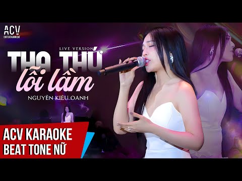 THA THỨ LỖI LẦM KARAOKE - Nguyễn Kiều Oanh | Beat Tone Nữ Chuẩn Dễ Hát