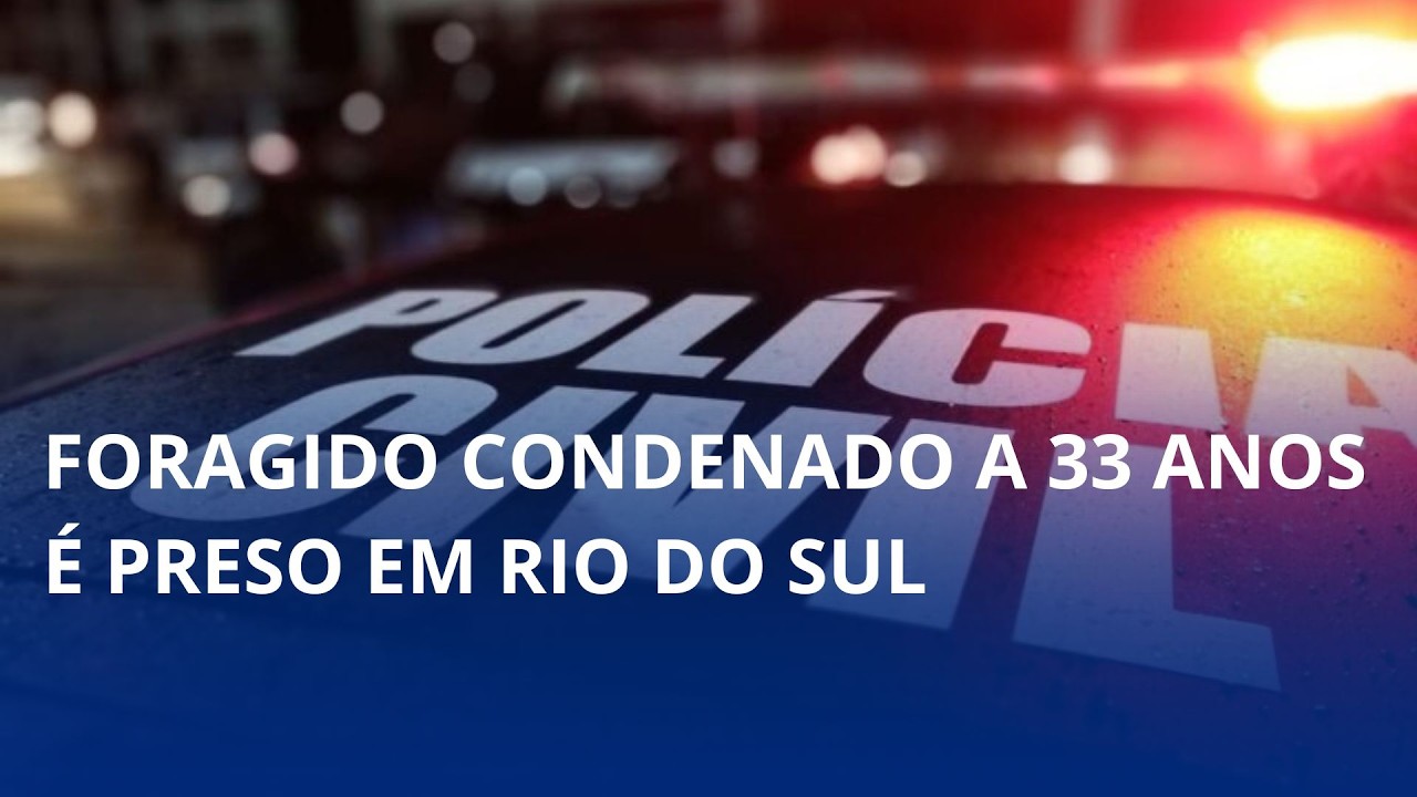 Foragido condenado a mais de 33 anos por estupro de vulnerável é preso em Rio do Sul