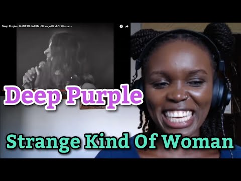 African Girl First Time Reaction to Deep Purple - Strange Kind Of Woman
