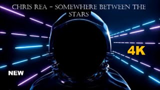 Chris Rea- Somewhere Between The Stars 2023 4k hd