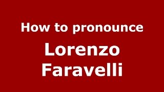 How to pronounce Lorenzo Faravelli