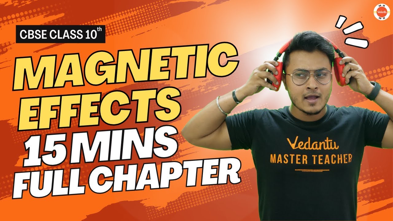Magnetic Effects Full Chapter in 15 Mins | CBSE Class 10 Physics Chapter13 @Vedantu9_10