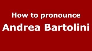 How to pronounce Andrea Bartolini