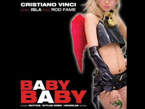 Cristiano Vinci pres. ISLA feat. Rod Fame - Baby Baby (Stylus Robb Remix)