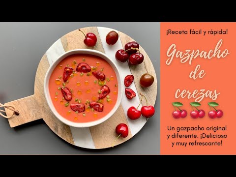 GAZPACHO DE CEREZAS🍒 Delicioso y muy Fácil🤤 Con un TRUCO para DESHUESAR Cerezas🥰