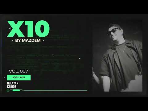 X10 by Mazdem Vol. 07 | Techno Mix