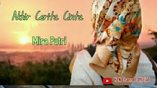 Download lagu Mira Putri akhir cerita cinta mp3 Download lagu Mira Putri akhir cerita cinta mp3