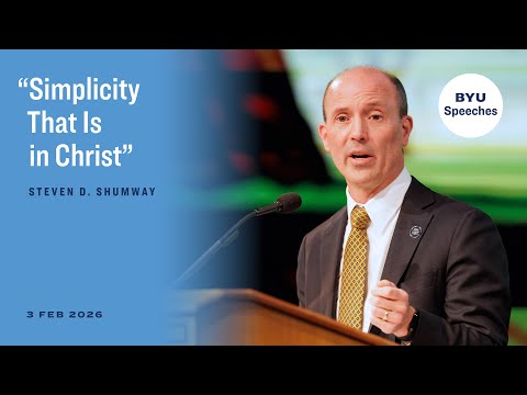 “Simplicity That Is in Christ” | Steven D. Shumway | February 3, 2026