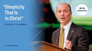 “Simplicity That Is in Christ” | Steven D. Shumway | February 3, 2026