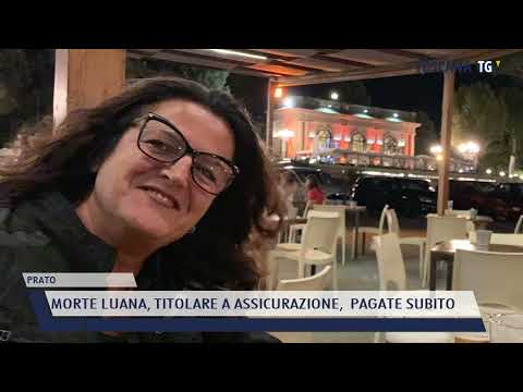 2022-01-11 PRATO - MORTE LUANA, TITOLARE A ASSICURAZIONE,  PAGATE SUBITO