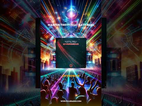 Martin Trevy Feat Katy Alex - Overdrive