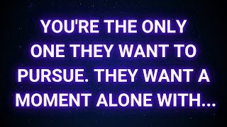 You're the only one they want. They just want a moment alone with you | God message today