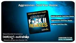 Robert Morr & Alex Tojar 'Everybody F*CK!!' - Remixes (Aggresivnes -Sutil Vox- Remix) ***OUT NOW!***
