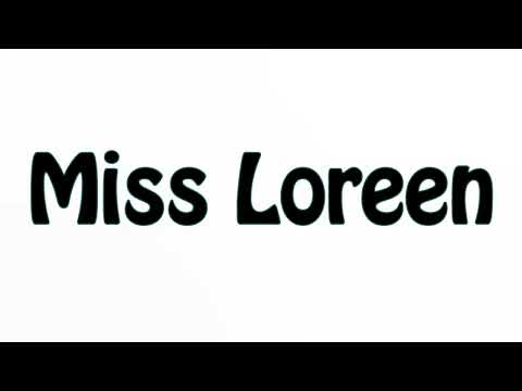 Learn How To Pronounce Miss Loreen