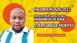 Facebook Ads Course 2023: How to Run Facebook Ads to Sell Shoes #facebookads #facebookadscourse2023