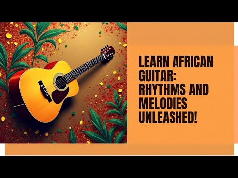 🎸 Sweet African Guitar Rhythms Lesson | Learn Authentic Highlife & Afro Styles 🎶