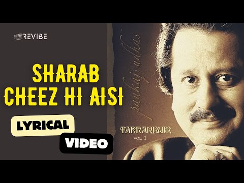 Pankaj Udhas - Sharab Cheez Hi Aisi (Official Lyric Video) | Best Of Pankaj Udhas Songs
