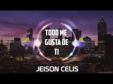 Todo me gusta de ti Cumbia DJ JEISON CELIS