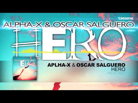Alpha-X & Oscar Salguero - Hero (Radio Edit)