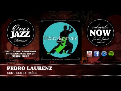 Pedro Laurenz con Su Orquesta Tipica & Juan Carlos Casas- Como Dos Extraños (1940)