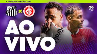 SANTOS X INTERNACIONAL | AO VIVO E COM IMAGENS | CAMPEONATO BRASILEIRO | ge tv